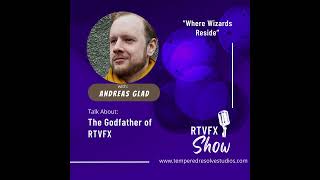 Ep 15 - The Godfather of RTVFX (Andreas Glad)