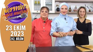 Nermin'in Enfes Mutfağı 23 Ekim 2023 242. Bölüm