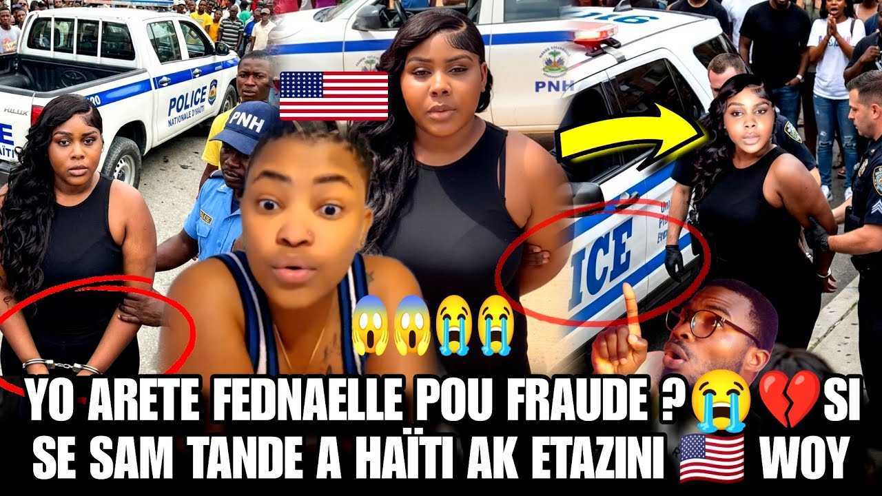 YO ARETE FEDNAELLE POU FRAUDE ?😭💔SI SE SAM TANDE A HAÏTI AK ETAZINI 🇺🇸 WOY SA TRIS POU AKTRIS LAN