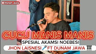 Tebe Cucu Manis Manis 🔥 Spesial Akamsi Noebesi - Cipta: Wanri Tobe