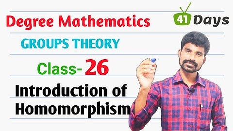 Group Theory ll class -26 ll Introduction of Homomorphism ll Degree Mathematics in Telugu