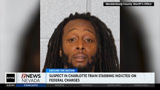 Suspect in Charlotte train stabbing indicted on federal charges
