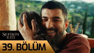 Sefirin Kızı 39. Bölüm