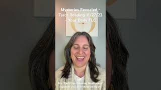 Mysteries Revealed - Tarot Reading 11/27/23 - Your Daily TLC #tarot #spirituality