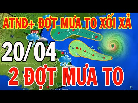 Dự báo thời tiết hôm nay và ngày mai 20/04/2024 