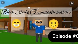Block Strike Episode #1   ( TeamDeath Match )