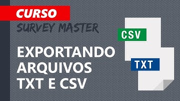 ( SURVEY MASTER)  Como exportar arquivos TXT e CSV