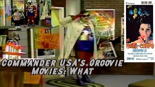 Commander USA's Groovie Movies: What