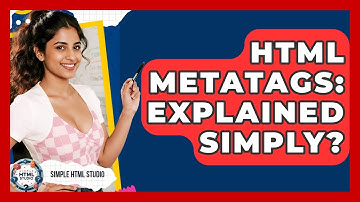 HTML Metatags: Explained Simply? - Simple HTML Studio
