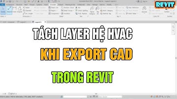 NVT Grab | TÁCH LAYER HỆ HVAC KHI EXPORT CAD TRONG REVIT