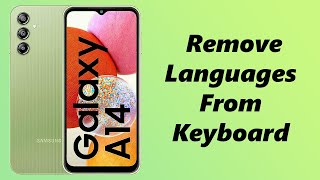 How To Remove Unwanted Languages From Keyboard Of Samsung Galaxy A14 screenshot 5