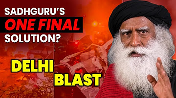 🔴LIVE | Delhi Blast | One Final Solution? | Sadhguru’s SHOCKING Response | 11-11-2025