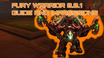 FURY WARRIOR 9.0.1 Pre-Patch Guide and Impressions