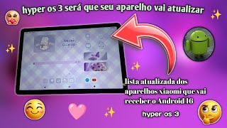 Hyperos 3 quais aparelhos vão receber o Android 16