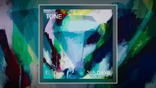 Video thumbnail of "Tone - 365 Days"