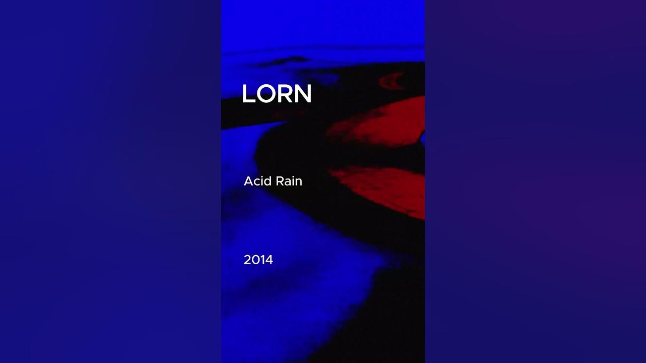 Lorn - Acid Rain Lorn - Acid Rain