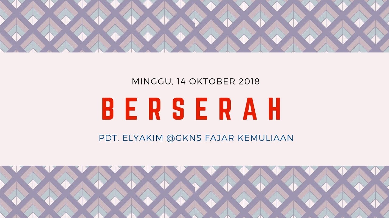 Pdt. Elyakim - Berserah