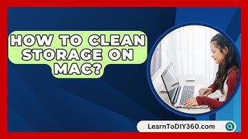 How To Clean Storage On Mac? - LearnToDIY360.com