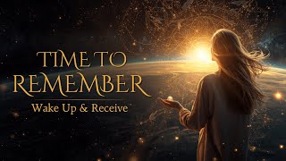 EP146 🌎✨Time to Remember | Channeled Message From Spirit About Awakening, Abundance & Divine Purpose