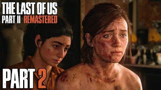 The Last of Us Part II Remastered PC Gameplay Walkthrough Part 2 | No Commentary [PC HD]