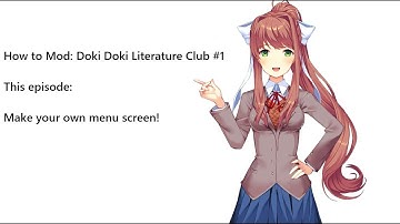 How to mod: Doki Doki Literature Club! (Custom menu screen)