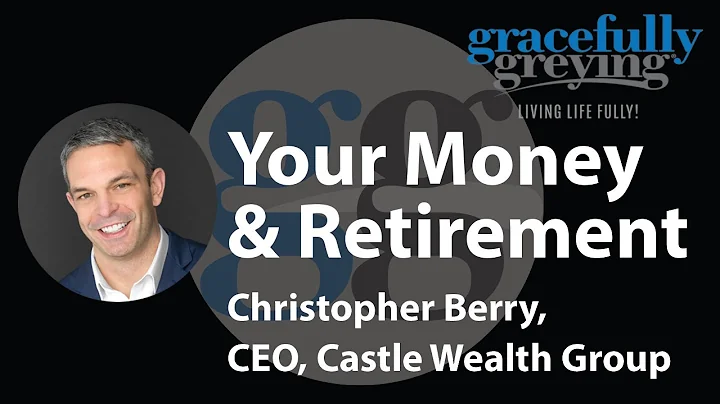 Your Money and Retirement | with Christopher Berry, CEO of Castle Wealth Group
