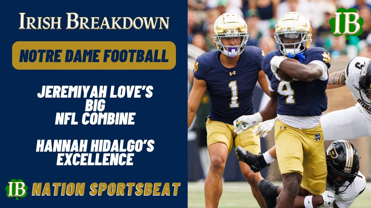 IB Nation Sportsbeat: Jeremiyah Love's Big NFL Combine, Hannah Hidalgo's Excellence