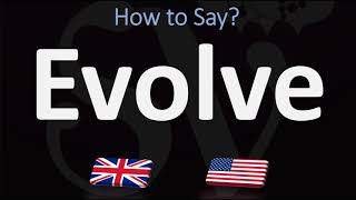 How to Pronounce Evolve? (CORRECTLY) UK Vs US Pronunciation Guide