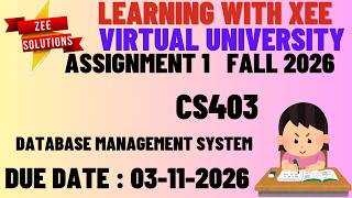 CS403 Database Management System Assignment 1 Fall 2026 Virtual University of Pakistan