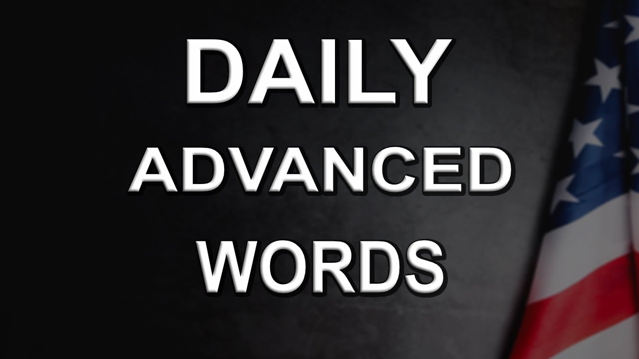 Daily Advanced Words You SHOULD KNOW - YouTube