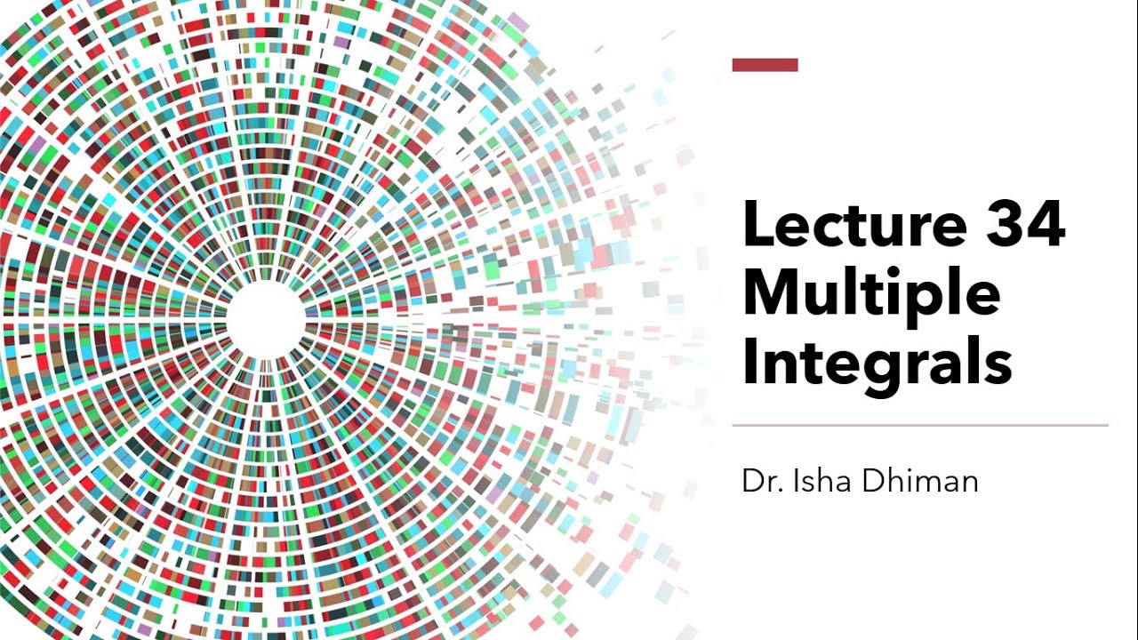 Lecture 34 Multiple Integrals