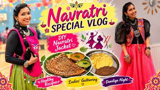 Navratri Special Vlog 🌸 DIY Navratri Outfit, Healthy Recipes, Ladies’ Gathering & Dandiya Night!