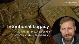 Intentional Legacy with David McAlvany