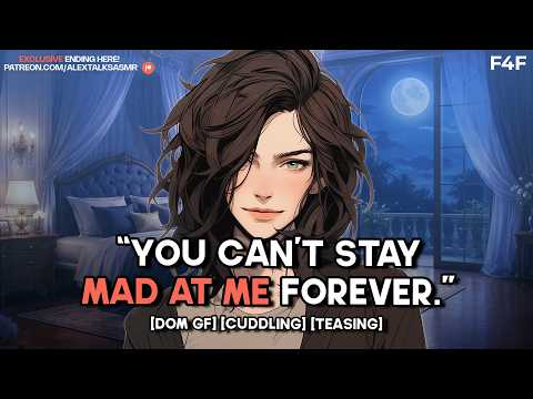 ᥫ᭡ [F4F] ᥫ᭡ Denying your Dom girlfriend cuddles after argument [teasing] [winning you back] ASMR GF