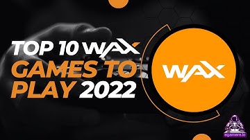 TOP 10 WAX Games To Play in 2022 - Play To Earn NFT Games With Crypto To Earn Money