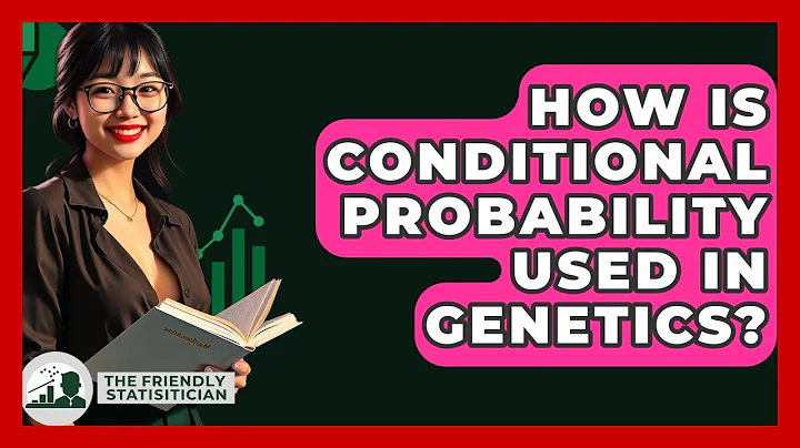 How Is Conditional Probability Used In Genetics? - The Friendly Statistician