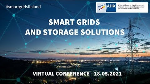 Smart Grids and Storage Solutions | Virtual German-Finnish Conference  | 18.5.2021
