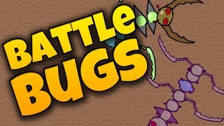 Battle Bugs Gameplay ► THE ULTIMATE BUG!