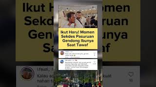 penuh haru 🥹 sekdes pasuruan rela gendong ibunya saat tawaf