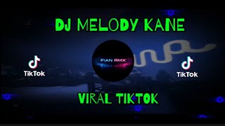 Dj Melody Kane Remix Tiktok Viral Terbaru 2026 