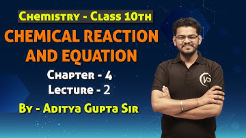 CHEMICAL REACTION AND EQUATION | Ch 4 | L2 | By Aditya Gupta | NIOS पाठशाला | NIOS Board | Physics X