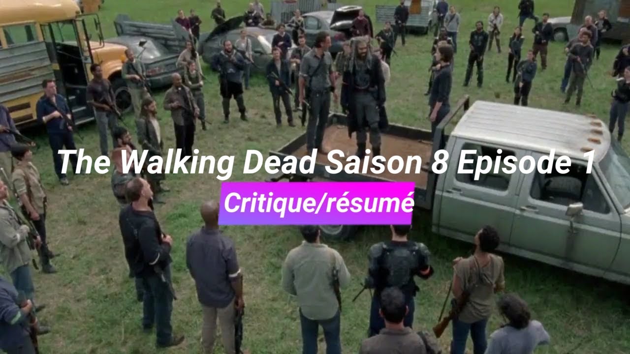 THE WALKING DEAD SAISON 8 EPISODE 1 Critique/Résumé - Alban F - YouTube