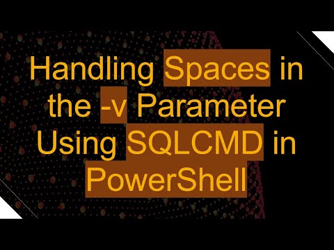 Handling Spaces in the -v Parameter Using SQLCMD in PowerShell