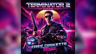 Terminator 2 Theme (New Retro Wave Remix) \ Free Diskette