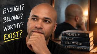 I Spent My Whole Life Proving I Deserved to Exist | Race, Worth & Raising Men
