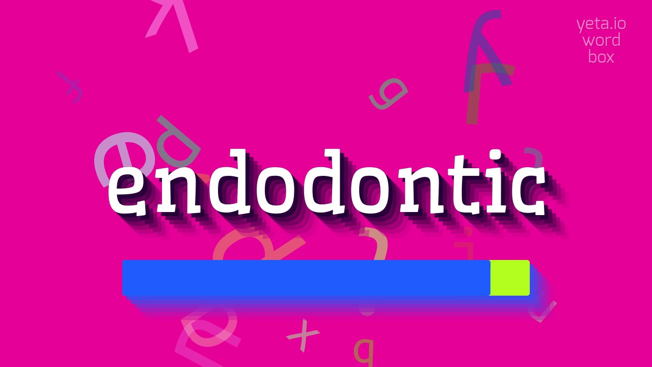 How to say "endodontic"! (High Quality Voices)