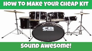 HOW TO MAKE YOUR CHEAP KIT SOUND AWESOME - Top 5 Tips For Beginners