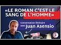  le roman cest le sang de lhomme   conversation littraire avec juan asensio