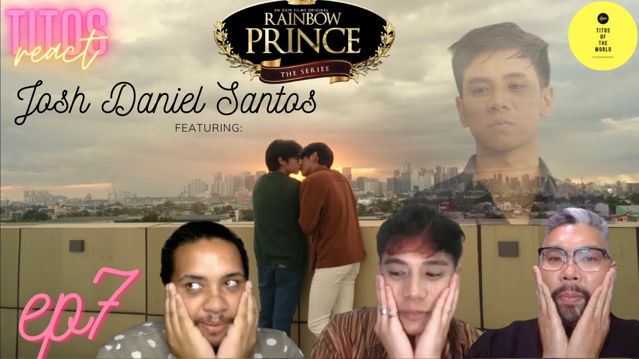 RAINBOW PRINCE SERIES | EP.7 | REACTION w/ Josh Daniel Santos