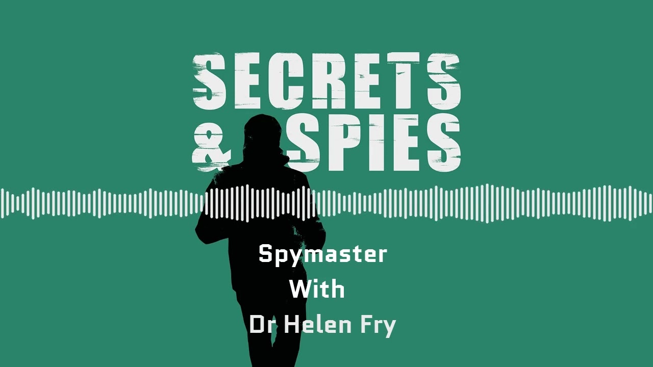 Spymaster with Dr Helen Fry